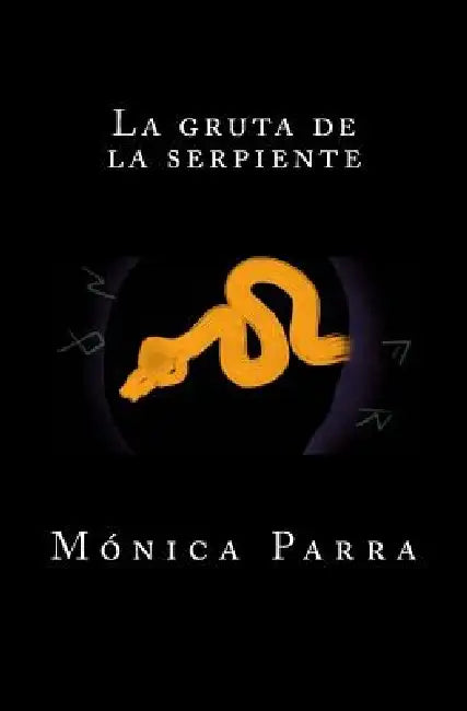 La gruta de la serpiente by Manrique Cos, Lola Parra, Monica Parra