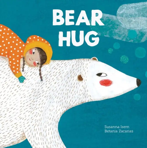 Bear Hug by Susanna Isern, Betania Zacarias