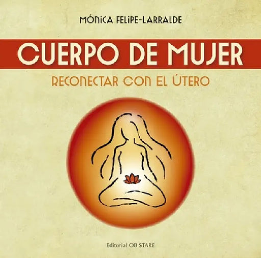 Cuerpo de Mujer by Monica Felipe-Larralde