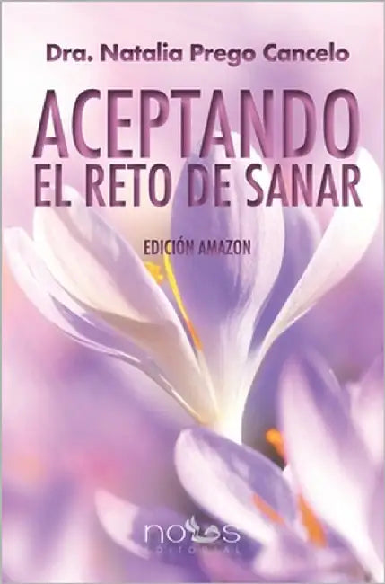 Aceptando el Reto de Sanar: Amazon by Prego Cancelo, Natalia