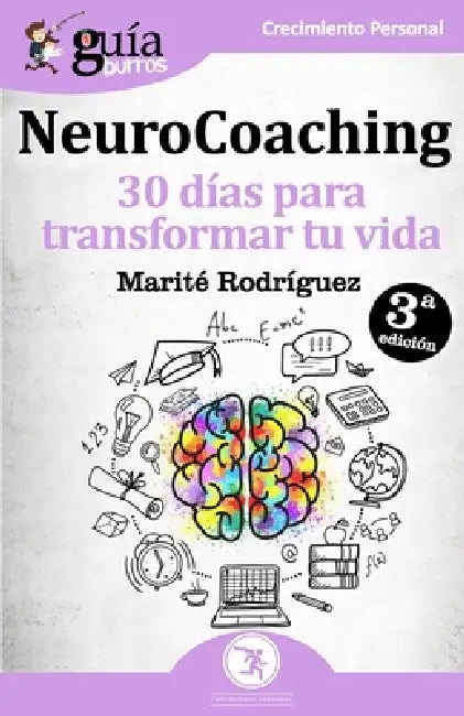 GuíaBurros NeuroCoaching: 30 días para transformar tu vida by Marité Rodríguez