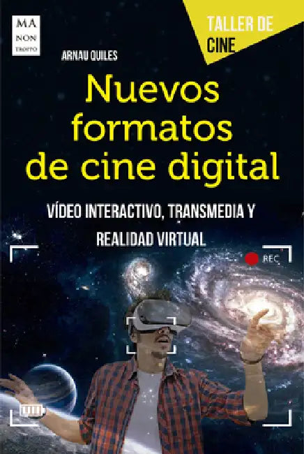 Nuevos Formatos de Cine Digital: Vídeo Interactivo, Transmedia Y Realidad Virtual by Arnau Quiles