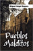 Pueblos malditos: Un viaje en busca de misterios y fenómenos paranormales by Segura, Miguel Ángel