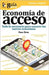 Guíaburros Economía de acceso: Todo lo necesario para conocer las nuevas economías by Bree, Paco