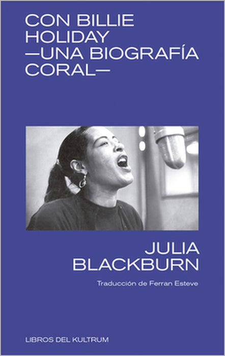 Con Billie Holiday: Una Biografía Coral by Julia Blackburn