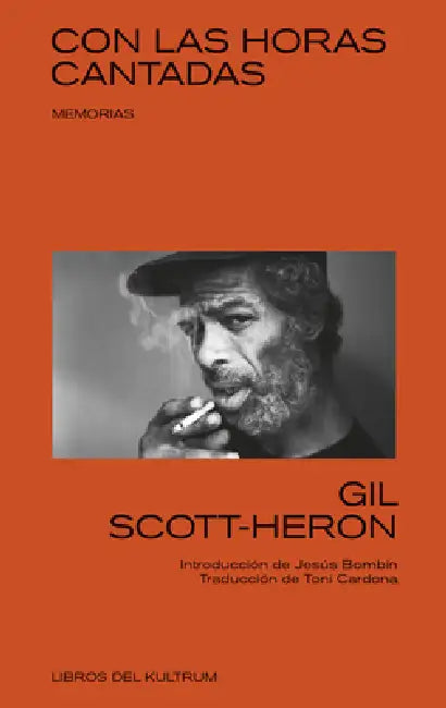 Con Las Horas Contadas: Memorias by Gil Scott-Heron