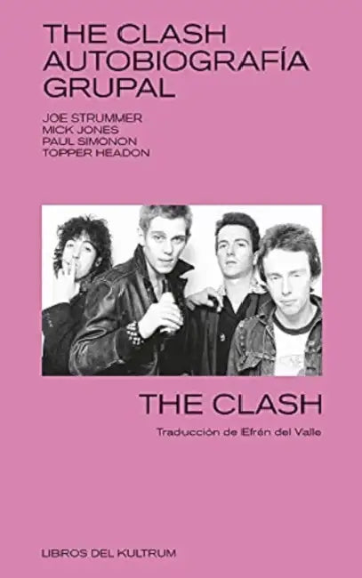 The Clash: Autobiografía Grupal by The Clash