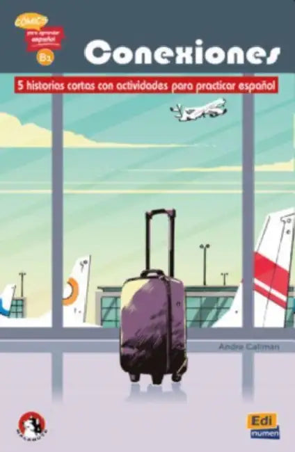 Cómics Para Aprender Español B1 Conexiones by André Caliman Lucas