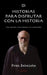 01 Historias para disfrutar con la historia: Cinco episodios trascendentales de la humanidad by Fran Zabaleta