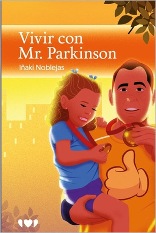 Vivir con Mr. Parkinson by Iñaki Noblejas
