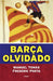 Barça Olvidado by Manuel Tomas, Frederic Porta