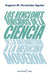 Los Renglones Torcidos de la Ciencia: de la Antimateria a la Medicina Moderna by Eugenio Manuel Fernández Aguilar