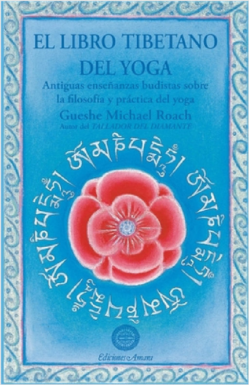 El libro tibetano del yoga by Gueshe Michael Roach
