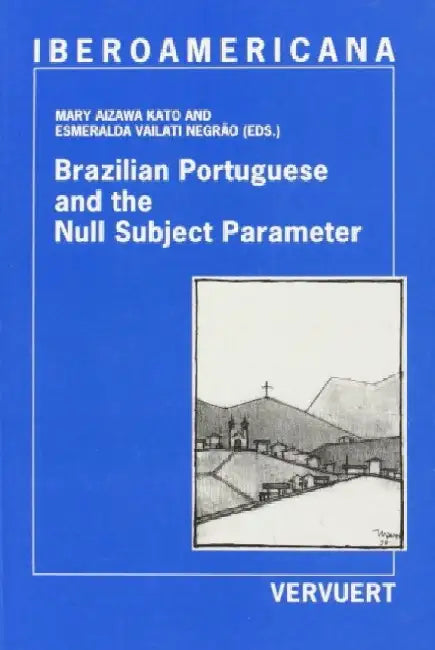 Brazilian Portuguese & the Null Subject Parameter by Mary Aizawa (EDT)/ Negrao, Esmeralda Vailati (EDT) Kato