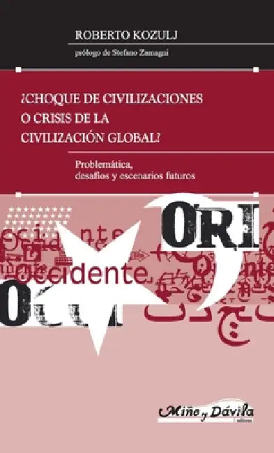 ¿Choque de civilizaciones o crisis de la civilización global?, ¿Choque de civilizaciones o crisis de la civilización global?, ¿Choque de civilizacione by Kozulj Kozulj Kozulj