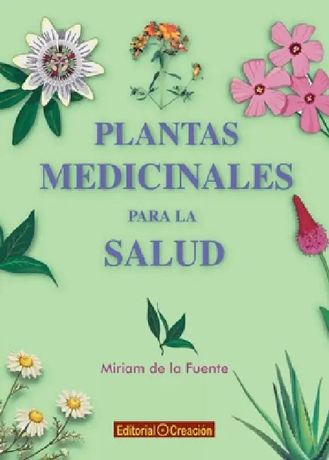 Plantas medicinales para la salud by Miriam de la Fuente