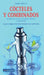 Cócteles Y Combinados: Las Mejores Recetas de Cócteles Clásicos Y Long Drinks by James Wells