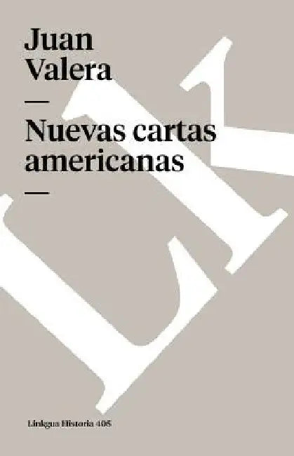 Nuevas Cartas Americanas by Juan Valera