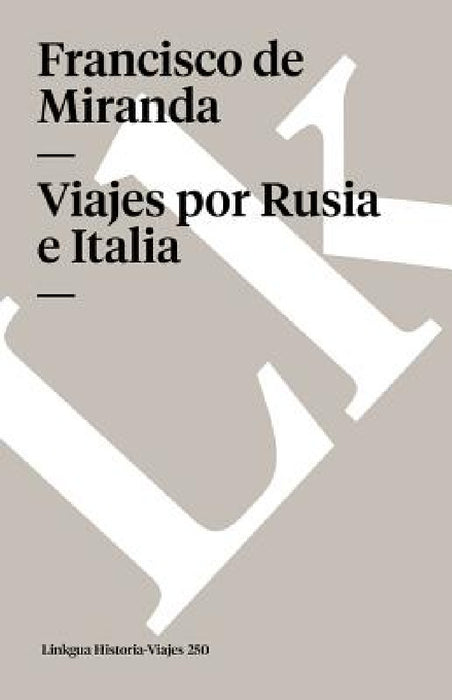 Viajes por Rusia by Francisco De Miranda, Josefina Rodríguez de Alonso