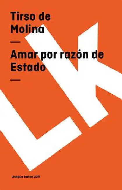 Amar por razón de Estado by Tirso De Molina