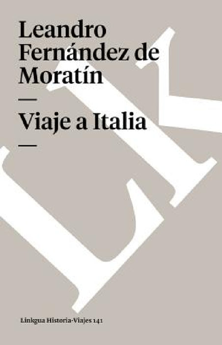 Viaje a Italia by Leandro Fernández de Moratín