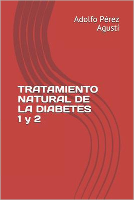 Tratamiento Natural de la Diabetes 1 Y 2 by Adolfo Perez Agusti