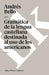 Gramática de la lengua castellana destinada al uso de los americanos by Andrés Bello