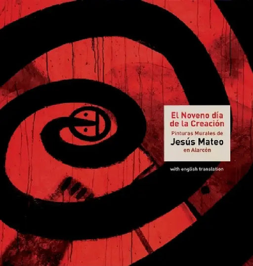 Jesús Mateo: The Ninth Day of Creation by Jesús Mateo, Jesús Mateo, Jose Saramago