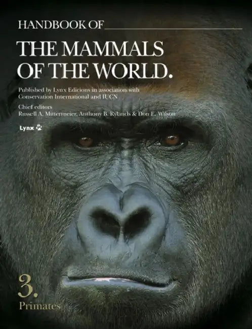 Handbook of the Mammals of the World: Primates by Russell A. (EDT)/ Rylands, Anthony B. (EDT)/ Wilson, Don E. (EDT)/ Martinez-Vilalta, Albert (EDT) Mittermeier