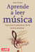 Aprende a Leer Música: Las Claves Prácticas de la Teoría Musical by Peter Nickol