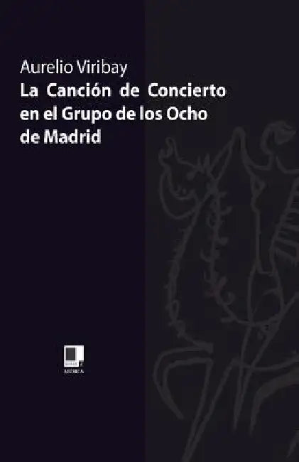 La Canción de Concierto en el Grupo de los Ocho de Madrid by Aurelio Viribay
