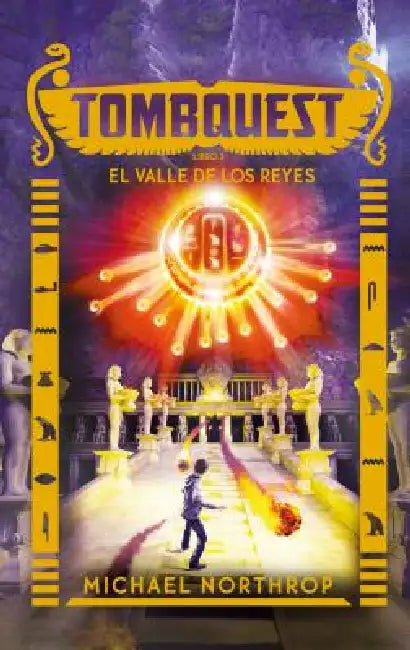 Tombquest 3. El Valle de Los Reyes by Michael Northrop, Victoria Simao Perales