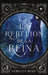 Rebelion de la Reina, La -V2 by Rebecca Ross
