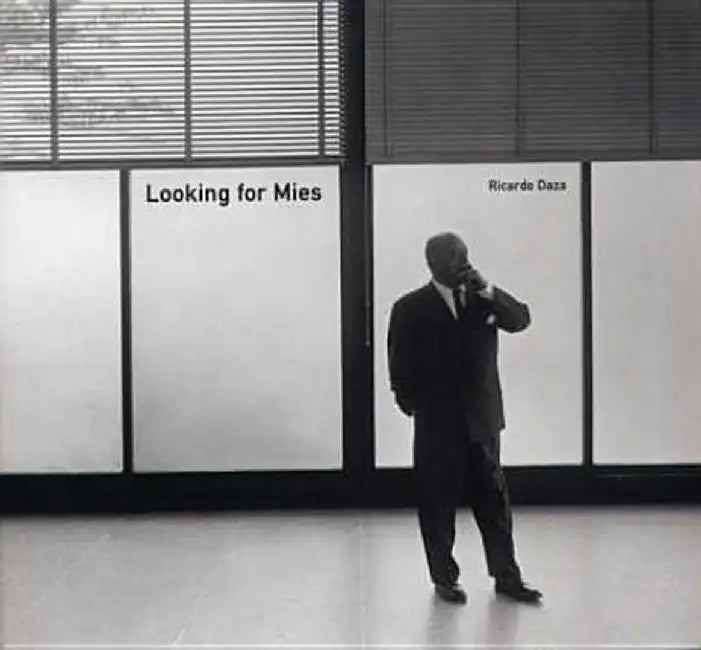 Looking for Mies by Ricardo Daza
