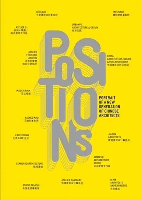Positions: Portrait D'Une Nouvelle Generation D'Architects Chinois by Frederic Edelmann