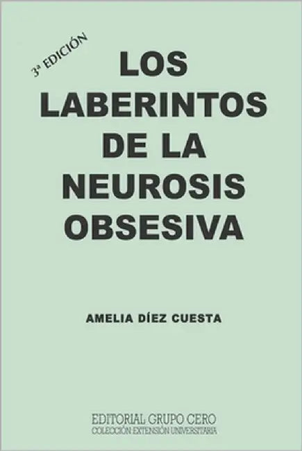 Los Laberintos de la Neurosis Obsesiva: 3a edición by Díez Cuesta, Amelia
