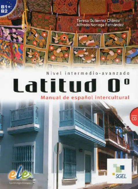 Latitud O - Manual de espanol intercultural + CD by Teresa Gutierrez Chavez