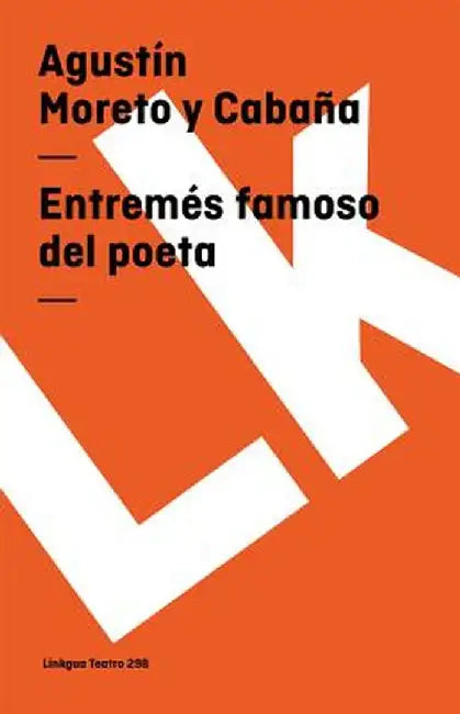 Entremes Famoso del Poeta by Agustin Moreto y. Cabana
