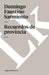 Recuerdos de provincia by Domingo Faustino Sarmiento