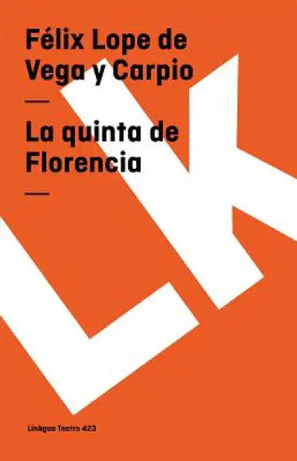 La Quinta de Florencia by Felix Lope De Vega y. Carpio