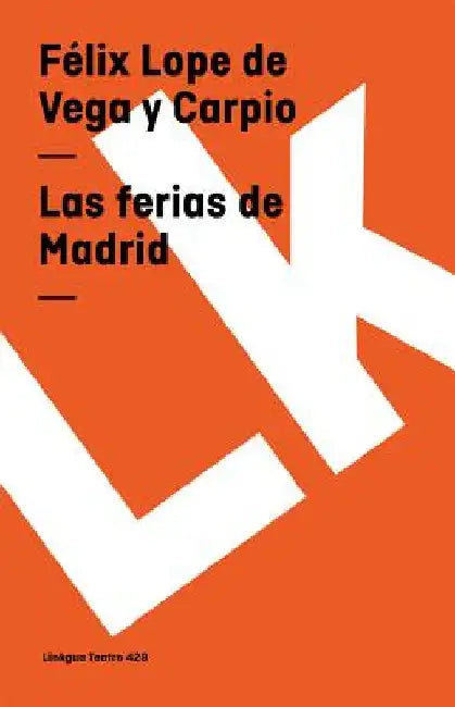 Las ferias de Madrid by Félix Lope de Vega Y. Carpio