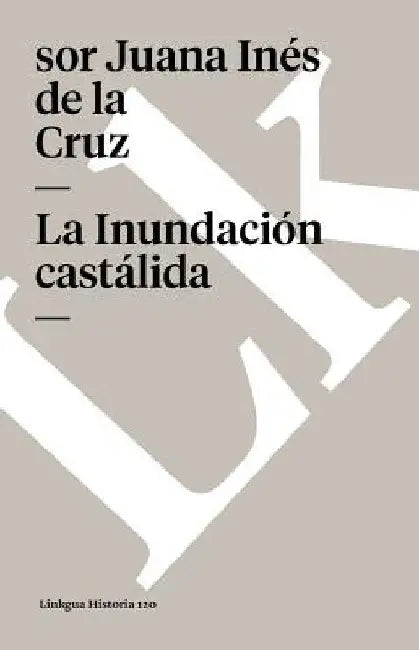 La Inundación castálida by Sor Juana Inés de la Cruz