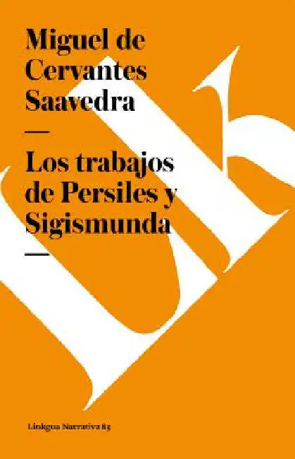 Los trabajos de Persiles y Sigismunda by Miguel De Cervantes Saavedra