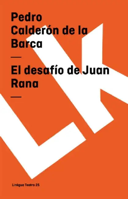 El Desafio de Juan Rana by Pedro Calderon De La Barca