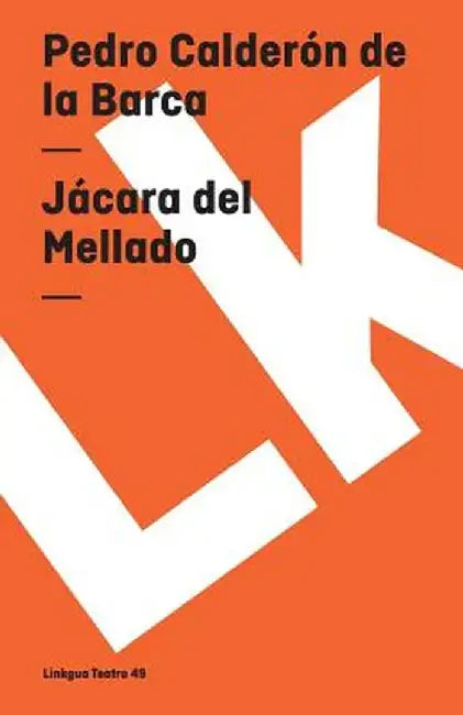Jacara del Mellado by Pedro Calderon De La Barca