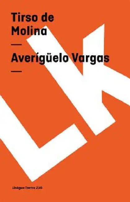 Averígüelo Vargas by Tirso De Molina