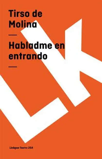 Habladme en Entrando by Tirso De Molina