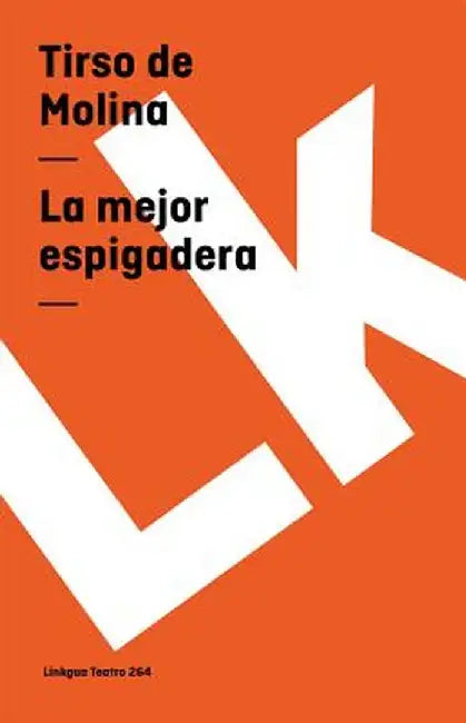 La Mejor Espigadera by Tirso De Molina