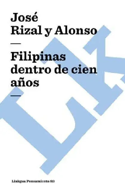 Filipinas dentro de cien años by José Rizal Y. Alonso