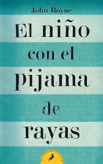 El Niño Con El Pijama de Rayas/ The Boy in the Striped Pajamas = The Boy in the Striped Pajamas by John Boyne